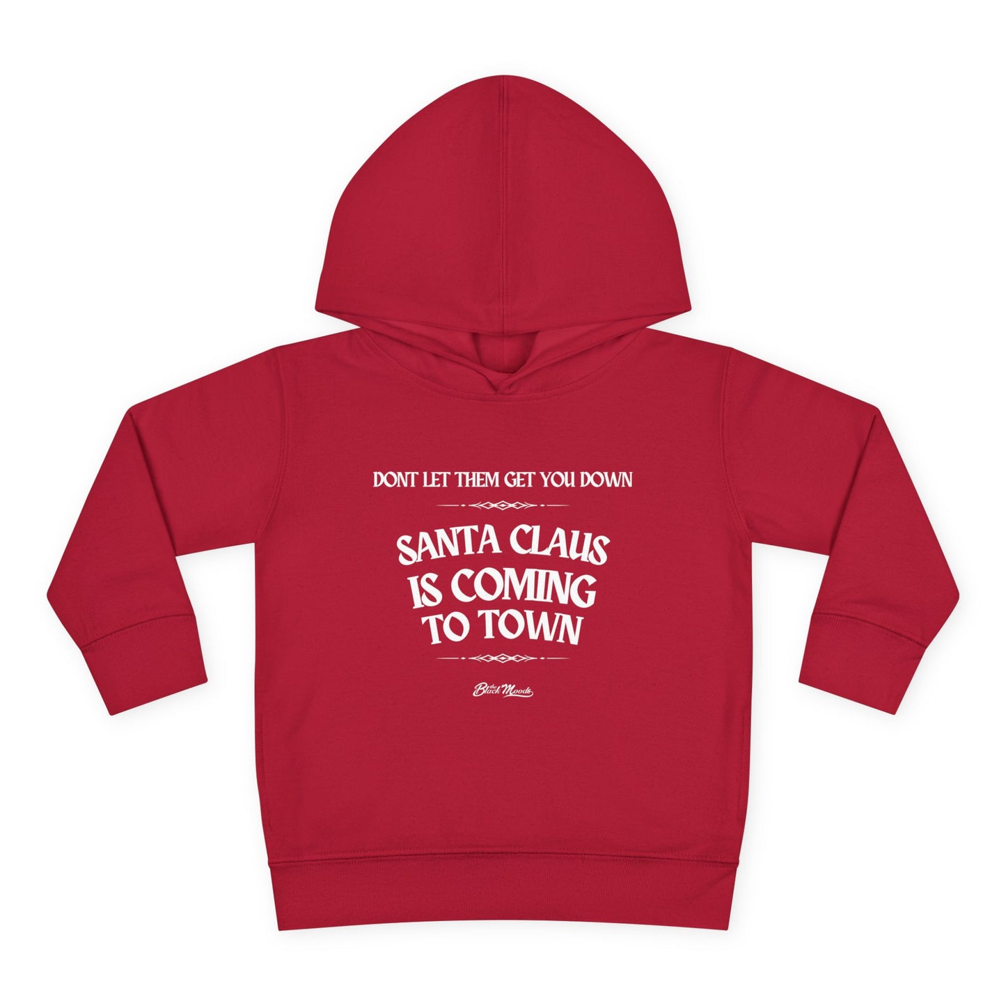 Don't Let Them Get You Down Santa Claus Toddler Hoodie