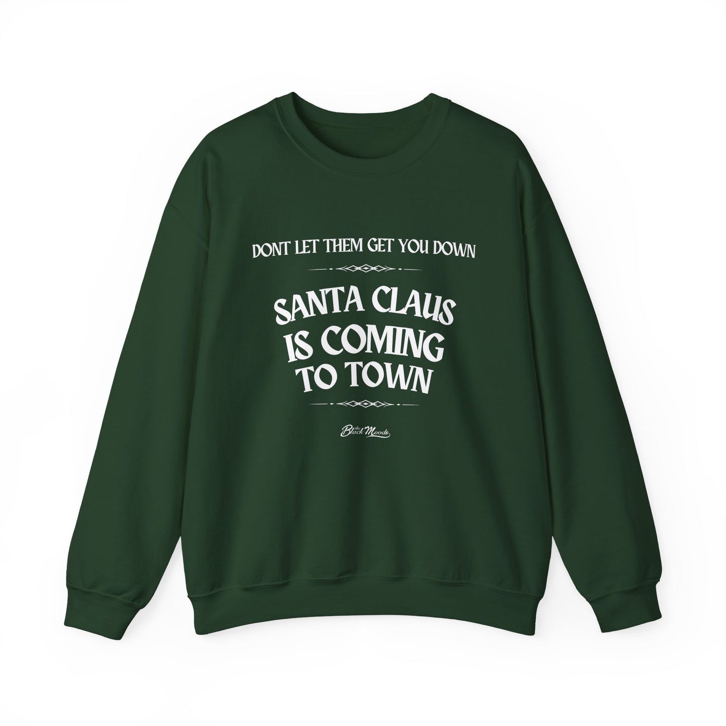 Don't Let Them Get You Down Santa Claus Crewneck