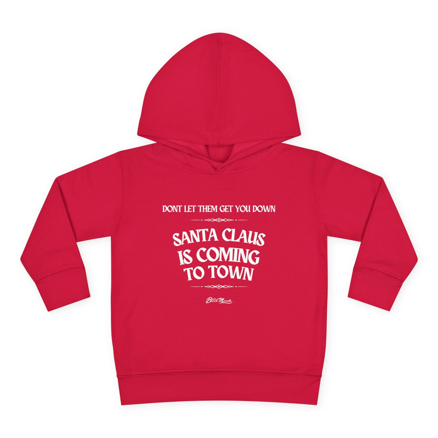 Don't Let Them Get You Down Santa Claus Toddler Hoodie